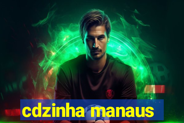 cdzinha manaus